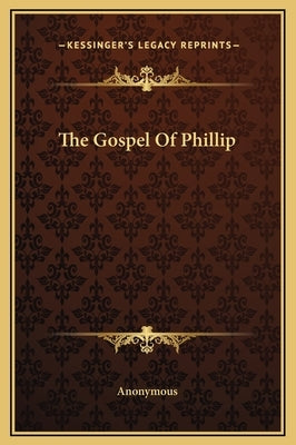 The Gospel of Phillip by Anonymous