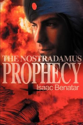 The Nostradamus Prophecy by Benatar, Isaac