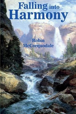 Falling Into Harmony by McCorquodale, Robin