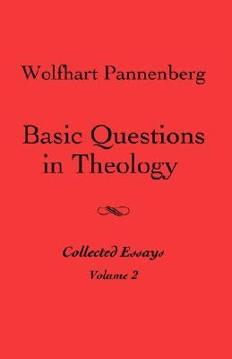 Basic Questions in Theology, Volume 2 by Pannenberg, Wolfhart