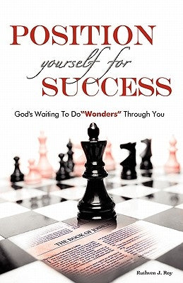 Position Yourself for Success by Roy, Ruthven