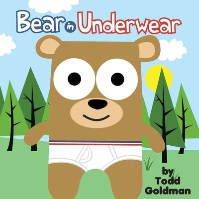 Bear in Underwear: Brand New! by Goldman, Todd