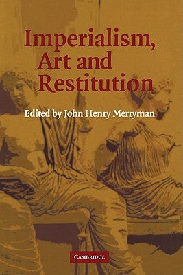 Imperialism, Art and Restitution by Merryman, John Henry