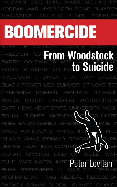 Boomercide: From Woodstock To Suicide by Maudlin, Andrew