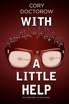 With a Little Help by Doctorow, Cory Efram