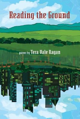 Reading the Ground by Ragan, Tera Vale