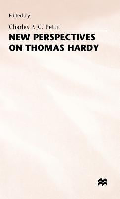 New Perspectives on Thomas Hardy by Pettit, C.