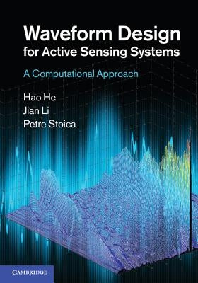 Waveform Design for Active Sensing Systems: A Computational Approach by He, Hao