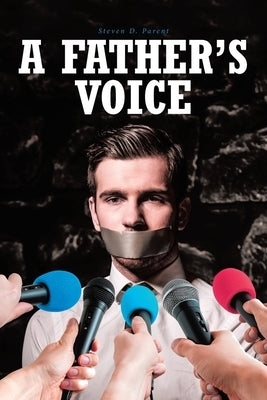 A Father's Voice by Parent, Steven D.