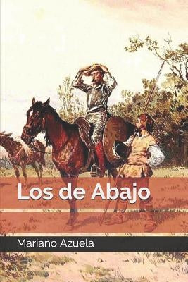 Los de Abajo (Spanish Edition) by Azuela, Mariano