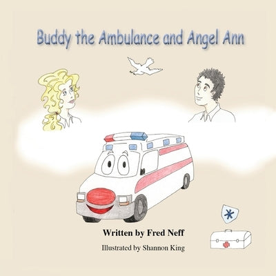 Buddy the Ambulance and Angel Ann by Neff, Fred