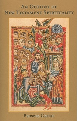 An Outline of New Testament Spirituality by Grech, Prosper