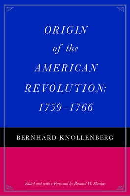Origin of the American Revolution: 1759-1766 by Knollenberg, Bernhard