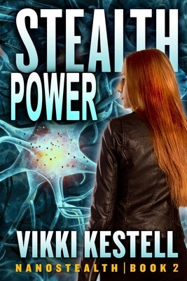 Stealth Power (Nanostealth Book 2) by Kestell, Vikki