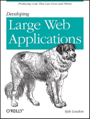 Developing Large Web Applications by Loudon, Kyle