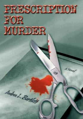 Prescription for Murder by Bartlett, Andrea L.