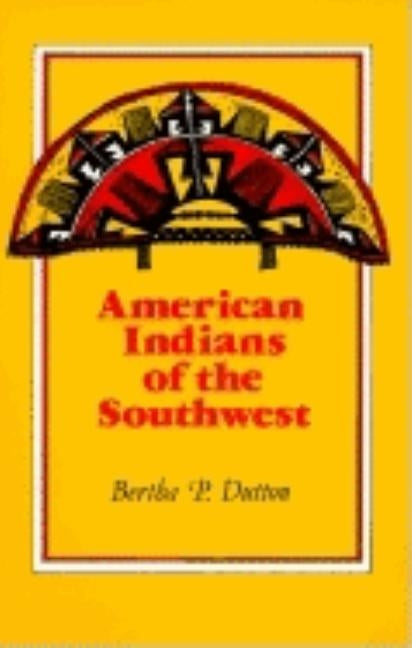 American Indians of the Southwest by Dutton, Bertha P.
