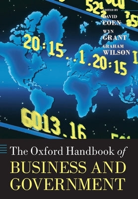 Oxford Handbook of Business and Government by Coen, David