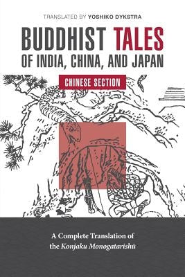 Buddhist Tales of India, China, and Japan: Chinese Section by Dykstra, Yoshiko K.