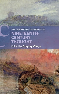 The Cambridge Companion to Nineteenth-Century Thought by Claeys, Gregory