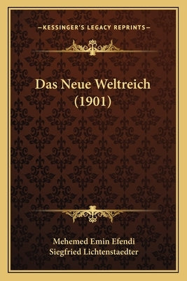 Das Neue Weltreich (1901) by Efendi, Mehemed Emin