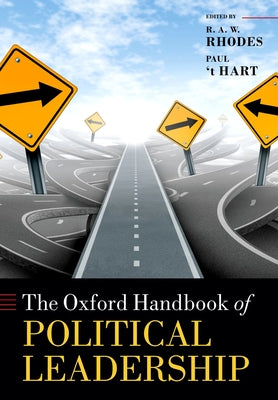 The Oxford Handbook of Political Leadership by Rhodes, R. A. W.