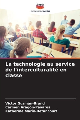 La technologie au service de l'interculturalité en classe by Guzmán-Brand, Victor