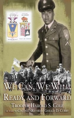 We Can, We Will, Ready and Forward by Cole, Harold S.