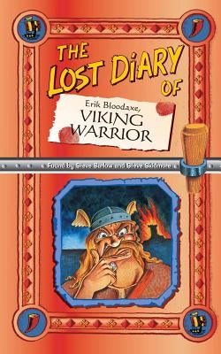 The Lost Diary Of Erik Bloodaxe, Viking Warrior by Barlow, Steve