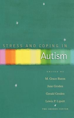 Stress and Coping in Autism by Baron, M. Grace
