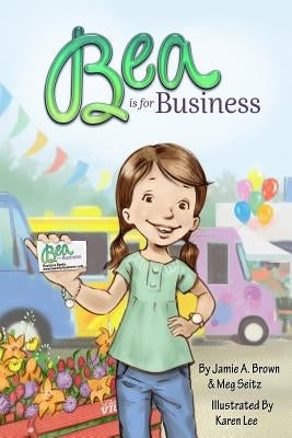 Bea is for Business by Seitz, Meg