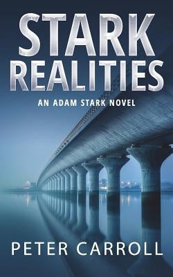 Stark Realities: An Adam Stark Novel by Carroll, Peter