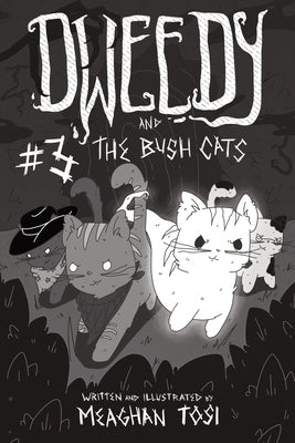 Dweedy and the Bush Cats - Issue Three by Tosi, Meaghan