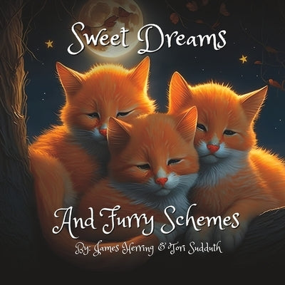 Sweet Dreams and Furry Schemes by Sudduth, Tori