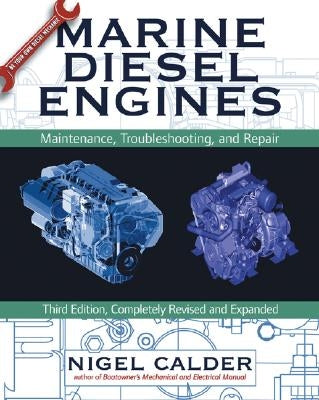 Marine Diesel Engines: Maintenance, Troubleshooting, and Repair by Calder, Nigel