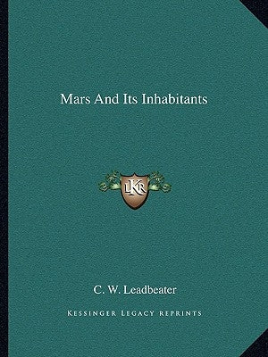 Mars and Its Inhabitants by Leadbeater, C. W.