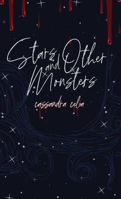 Stars and Other Monsters by Celia, Cassandra