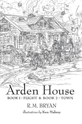 Arden House: Books 1 and 2 by Bryan, Robert Morrison