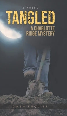 Tangled: A Charlotte Ridge Mystery by Enquist, Gwen