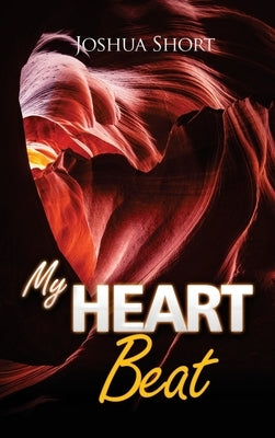 My Heart Beat by Short, Joshua