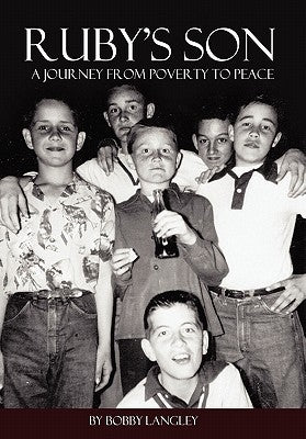 Ruby's Son: A Journey from Poverty to Peace by Langley, Bobby G.