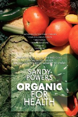 Organic for Health by Powers, Sandy