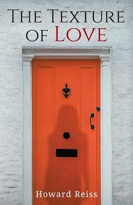The Texture of Love by Reiss, Howard