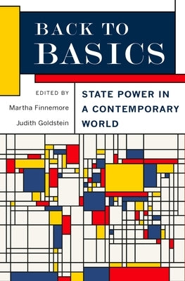 Back to Basics: State Power in a Contemporary World by Finnemore, Martha