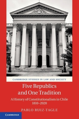 Five Republics and One Tradition by Ruiz-Tagle, Pablo
