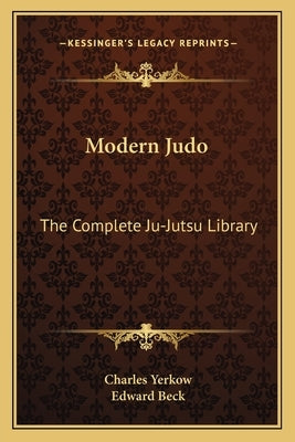 Modern Judo: The Complete Ju-Jutsu Library by Yerkow, Charles