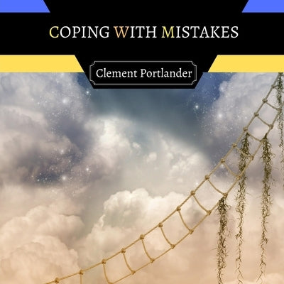 Coping With Mistakes by Portlander, Clement