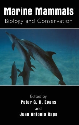 Marine Mammals: Biology and Conservation by Evans, Peter G. H.