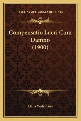 Compensatio Lucri Cum Damno (1900) by Walsmann, Hans