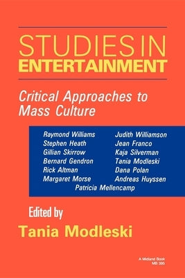 Studies in Entertainment by Modleski, Tania